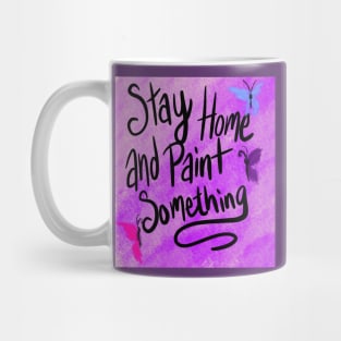 Stay Home and Paint Mug